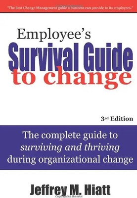 Employees Survival Guide to Change: The Complete Guide to Surviving and Thrivin