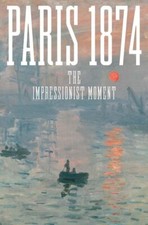 Paris 1874: The Impressionist Moment HARDCOVER 2024 by Sylvie Patry