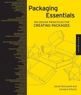 Packaging Essentials : 100 Design Principles for Creating Package