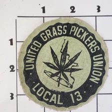 United Grass Pickers Union Patch Local 13 Marijuana Sew On Cannabis Uniform