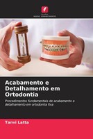 Tanvi Latta | Acabamento E Detalhamento Em Ortodontia | Taschenbuch