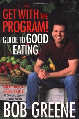The Get with the Program! Guide to Good Eating : Great Food for G
