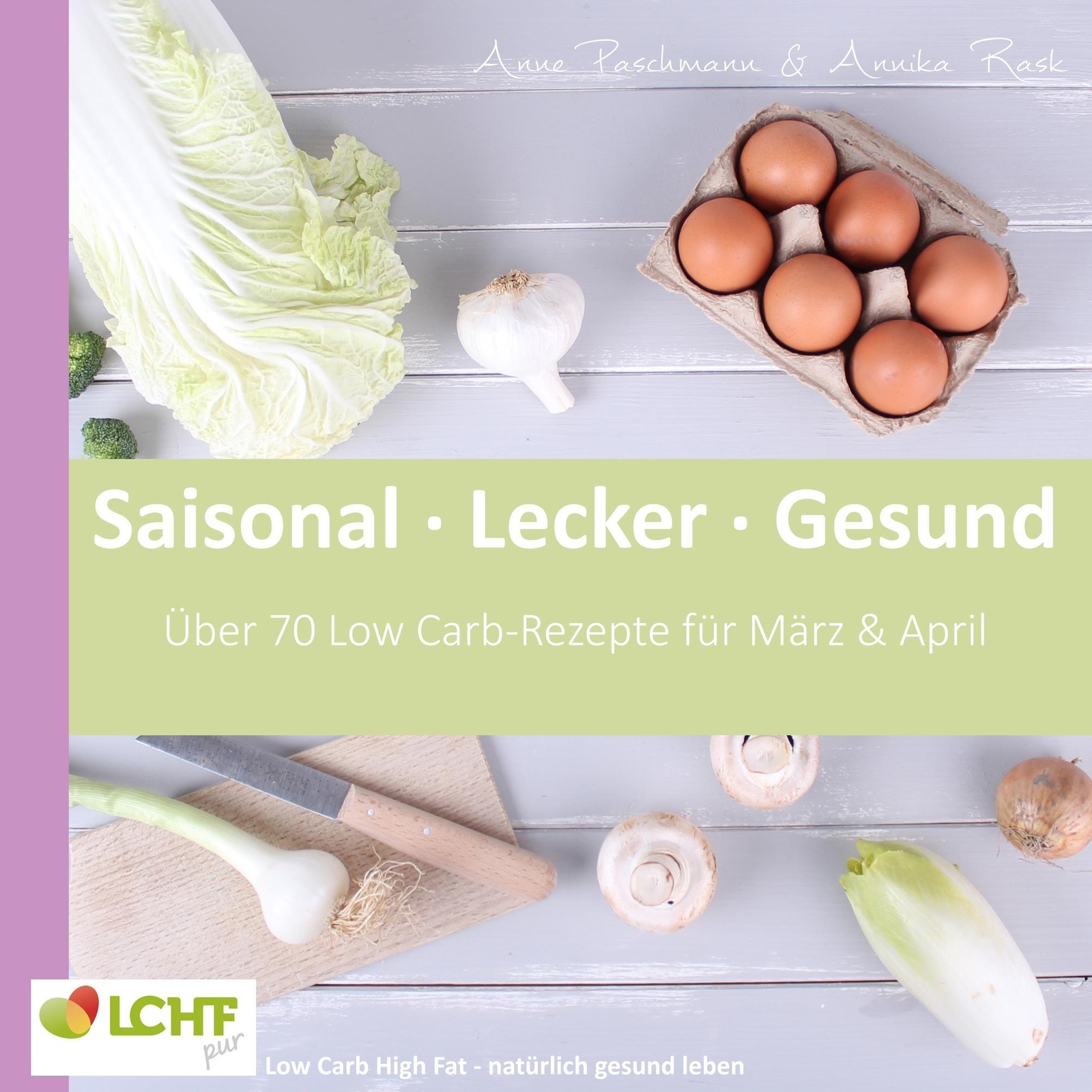 Thumbnail - Lchf Pur: Saisonal. Lecker. Gesund - März & April Anne Pa ...