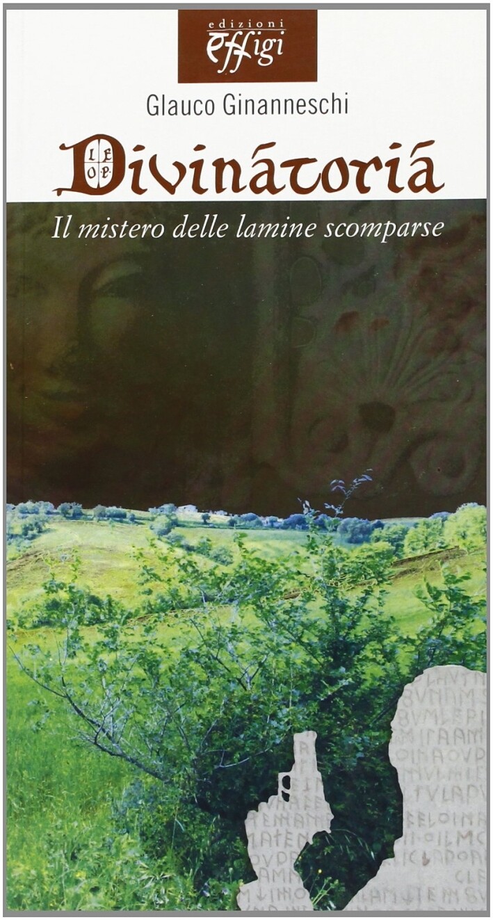 Divinatoria. Il mistero delle lamine scomparse - [C&P Adver Effigi]