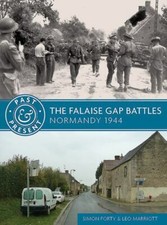 The Falaise Gap Battles: Normandy 1944 (Past & Present) by Forty, Simon