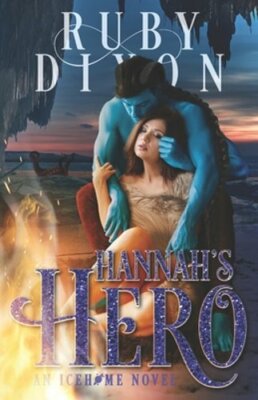 Hannah's Hero by Ruby Dixon: New