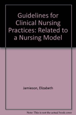 Guidelines for Clinical Nursing Practices: Related to a Nursin ,.9780443037948