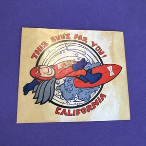 Budweiser Beer Bud Man This Bud's For You Surfer Guy    STICKER
