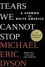 Tears We Cannot Stop: A Sermon to White America - Hardcover - GOOD