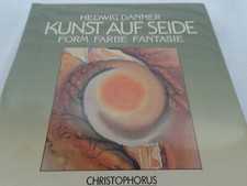 Art on silk - book by Hedwig Danner/Christophorus-Verlag