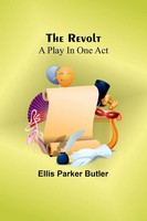 Ellis Parker Butler | The Revolt | Taschenbuch | Englisch (2023)