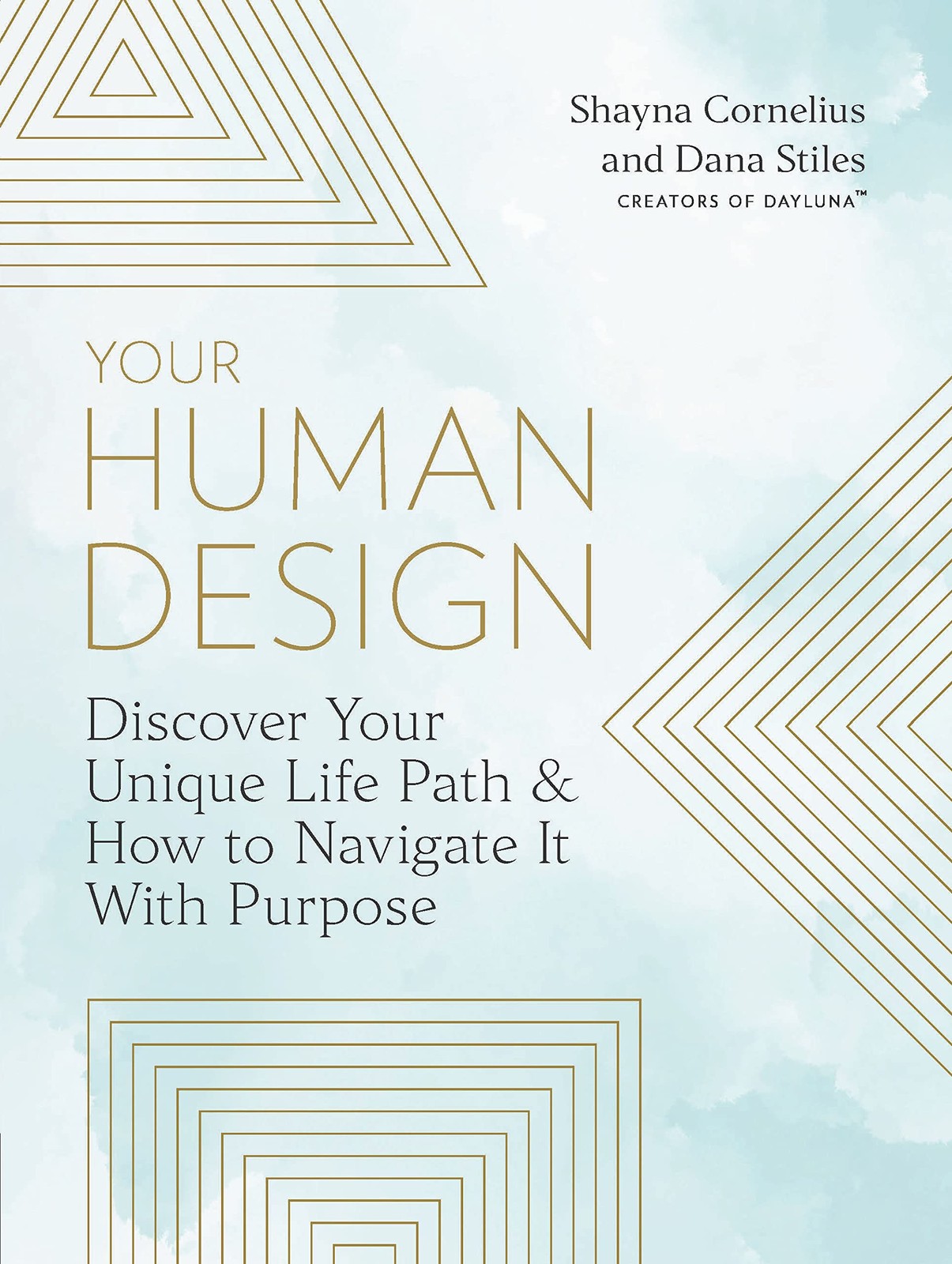 Your Human Design: Use Your Unique Energy Type to Manifest the L