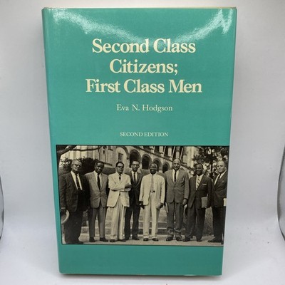 Second Class Citizens First Class Men 2nd Edition Eva N Hodgson HC DJ RARE