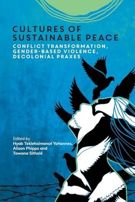 Cultures of Sustainable Peace : Conflict Transformation -  NEW Alison Phipps 202