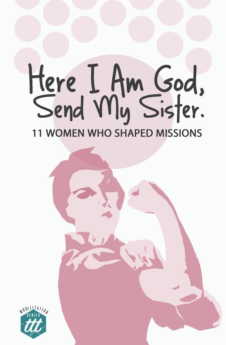 Thumbnail - The Traveling Team | Here I Am God, Send My Sister | Taschenbuch |