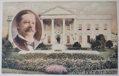 Vintage Postcard William Taft For President Campaign Ad Not Yet But ...
