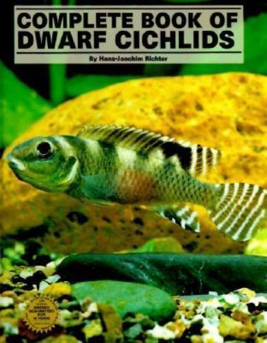Complete Book of Dwarf Cichlids by Hans-Joachim Richter (1988