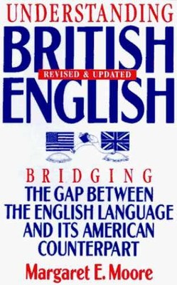 Understanding British English: - Paperback, by Moore Margaret E. - Very Good