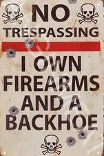 No Trespassing I Own Firearms And A Back Funny Sign Weatherproof Aluminum 8"x12"