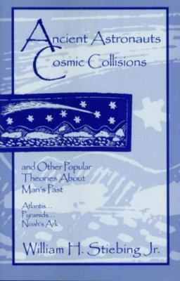 Ancient Astronauts, Cosmic Collisions by Stiebing, William H.