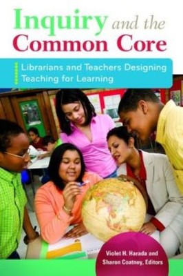 Inquiry And The Common Core: Librarians And Teachers Designi...