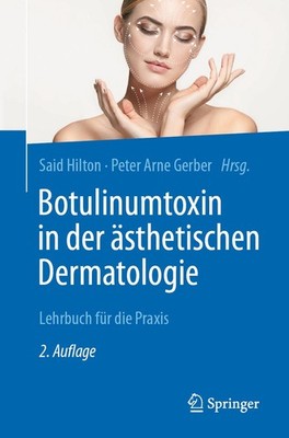 Botulinumtoxin in der ästhetischen Dermatologie Peter Arne Gerber