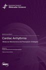 Cardiac Arrhythmia: Molecular Mechanisms and Therapeutic Strategies by Yosuke Ok