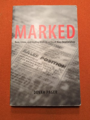 Marked: Race, Crime, and Finding Work in an Era of Mass Incarceration
