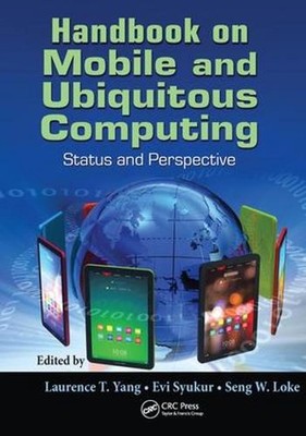 Handbook on Mobile and Ubiquitous Computing: Status and Perspective by Laurence