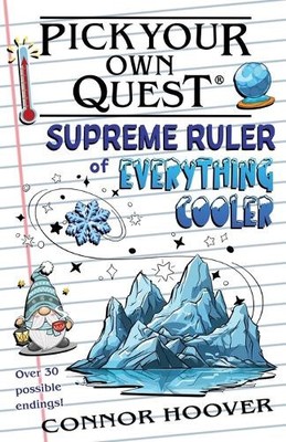 Pick Your Own Quest: Supreme Ruler of Everything Cooler By Connor Hoover - Ne...