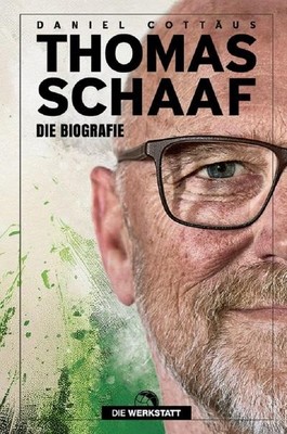 Daniel Cottäus Thomas Schaaf: Die Biografie