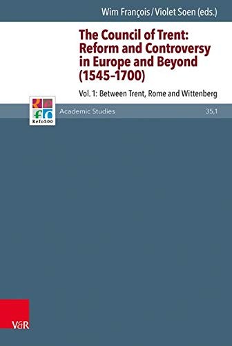 The Council of Trent: Volume 1: Reform and Cont. Francois, Francois**