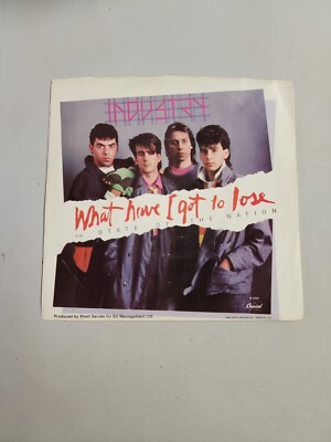 Industry - What have I Got to Lose - Capitol (45RPM 7 )(AA96) 