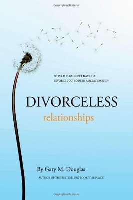 DIVORCELESS RELATIONSHIPS By Gary M Douglas **Mint Condition**