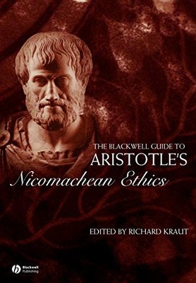 The Blackwell Guide to Aristotles Nicomachean Ethics