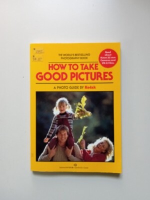 How Take Good Pictures Kodak Photography Reference Art Academic Nonfiction