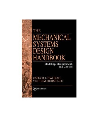 Mechanical Systems Design Handbook Modeling Measurement and Control: Modeling, M