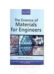 THE ESSENCE OF MATERIALS FOR ENGINEERS By Robert W Messler *Excellent Condition*