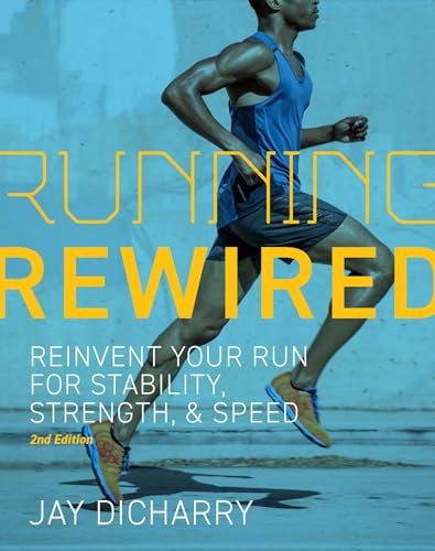Running Rewired: Reinvent Your Run for Stability, Strength, and Speed, 2nd Edit - Image 6
