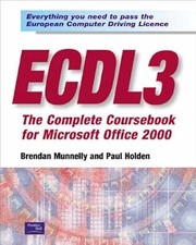 ECDL3: The Complete Coursebook for Microsoft Office 2000, Holden, Paul & Munnell
