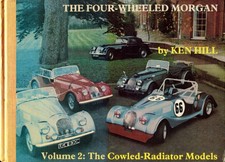 The Four-Wheeled Morgan Volume 2 Cowled-Radiator Models - Ken Hill SIGNED