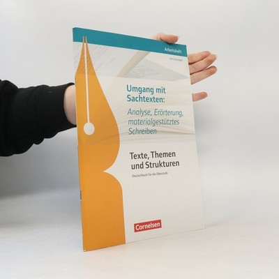 Umgang mit Sachtexten: Analyse, Erörterung, materialgestütztes Schreiben
