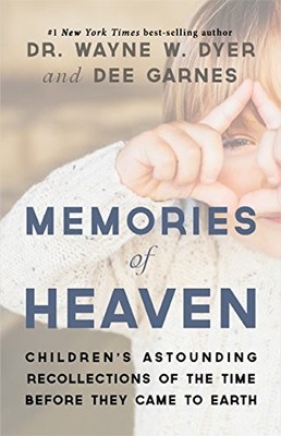Memories of Heaven: Children's Astounding Recollections of the Time Before T...