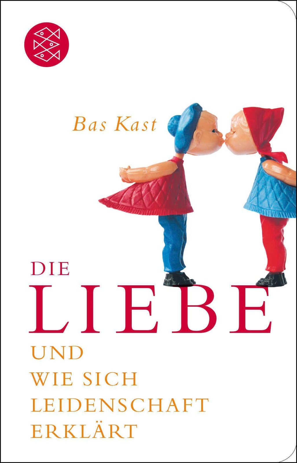 Thumbnail - Die Liebe Und Wie Sich Leidenschaft Erklärt Bas Kast Buch 340 S.