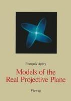 Models Of The Real Projective Plane Francois Apery Taschenbuch Xi Deutsch 1987