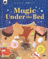 Hidden Worlds: Magic Under the Bed by Carly Madden Hardcover Book