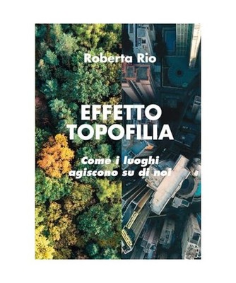 Effetto Topofilia: Come i luoghi agiscono su di noi 