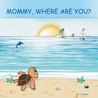 Mommy, Where ARE You? C. G. Adler Taschenbuch Kartoniert / Broschiert Englisch