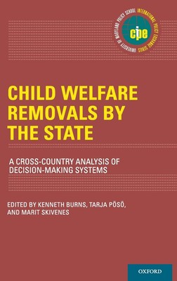 Child Welfare Removals by the State: A Cross-Country Analysis of Decision-Ma...
