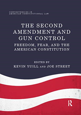 The Second Amendment and Gun Control: Freedom, Fear, an - Paperback / softback N